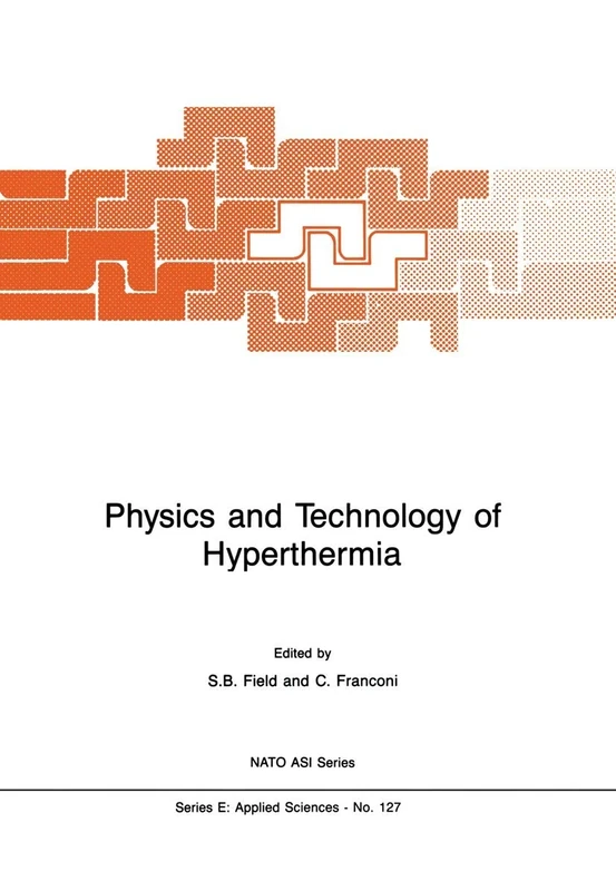 Physics and Technology of Hyperthermia: 127 (NATO Science Series E:)