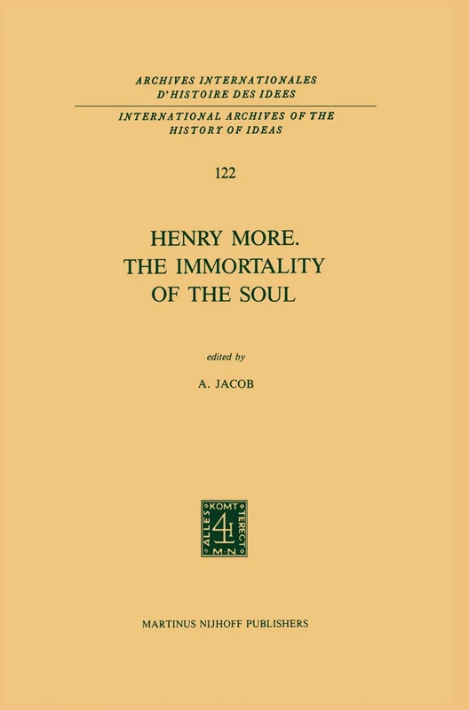 Henry More. The Immortality of the Soul: Edited with an Introduction and Notes: 122 (International Archives of the History of Ideas Archives internationales d'histoire des idées, 122) - Image 1