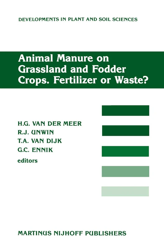 Animal Manure on Grassland and Fodder Crops.Fertilizer or Waste?: Proceedings of an International Symposium of the European Grassland Federation, ... (Developments in Plant and Soil Sciences, 30)