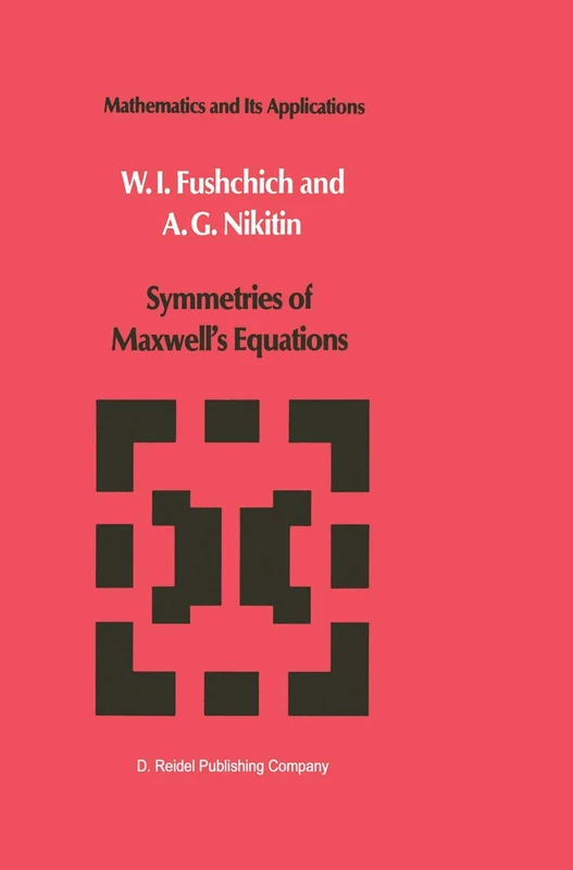 Symmetries of Maxwell’s Equations: 8 (Mathematics and its Applications, 8)