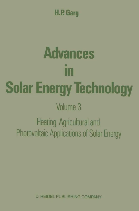 Advances in Solar Energy Technology: "Volume 3 Heating, Agricultural and Photovoltaic Applications of Solar Energy"