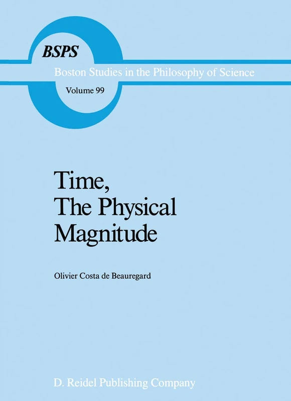 Time, The Physical Magnitude: 99 (Boston Studies in the Philosophy and History of Science, 99) - Image 1
