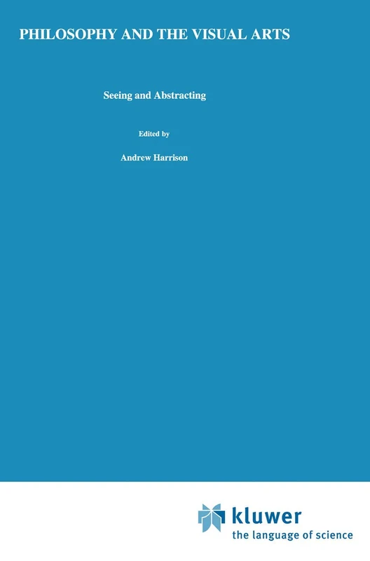 Springer Philosophy and the Visual Arts: Seeing and Abstracting