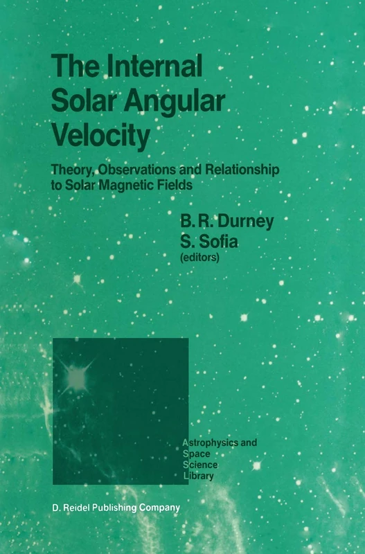 The Internal Solar Angular Velocity: Theory, Observations and Relationship to Solar Magnetic Fields: 137 (Astrophysics and Space Science Library, 137)