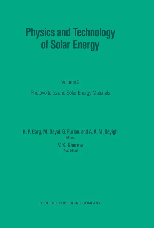 Physics and Technology of Solar Energy: Volume 2: Photovoltaic and Solar Energy Materials Proceedings of the International Workshop on Physics of ... Delhi, India, November 24 – December 6, 1986