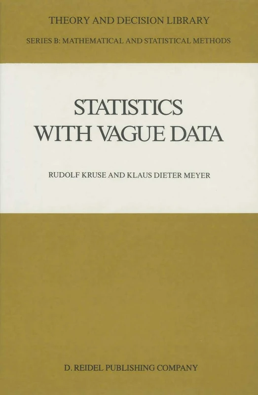 Statistics with Vague Data: 6 (Theory and Decision Library B, 6)