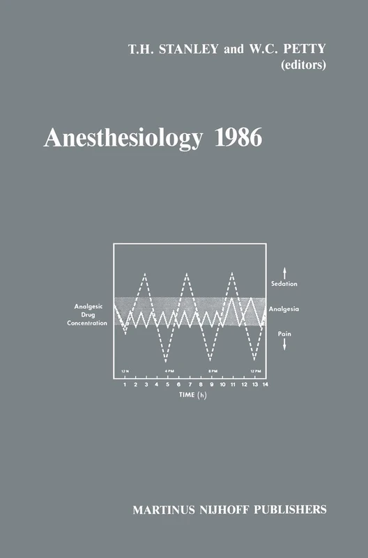 Anesthesiology 1986: Annual Utah Postgraduate Course in Anesthesiology 1986: 11 (Developments in Critical Care Medicine and Anaesthesiology, 11)
