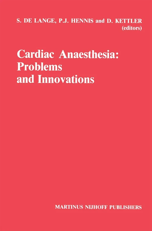 Cardiac Anaesthesia: Problems and Innovations: 12 (Developments in Critical Care Medicine and Anaesthesiology, 12) - Image 1