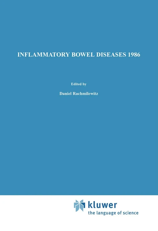 Inflammatory Bowel Diseases 1986: Proceedings of the Second International Symposium on Inflammatory Bowel Diseases, Jerusalem, September 8–11, 1985 (Developments in Gastroenterology, 8)