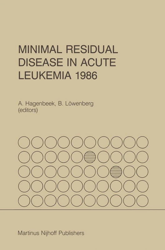 Minimal Residual Disease in Acute Leukemia 1986: 45 (Developments in Oncology, 45)