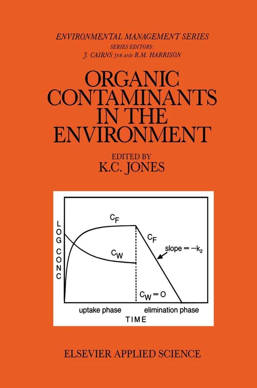 Organic Contaminants in the Environment: Environmental Pathways & Effects: 19 (Ettore Majorana International Science Series, 19)