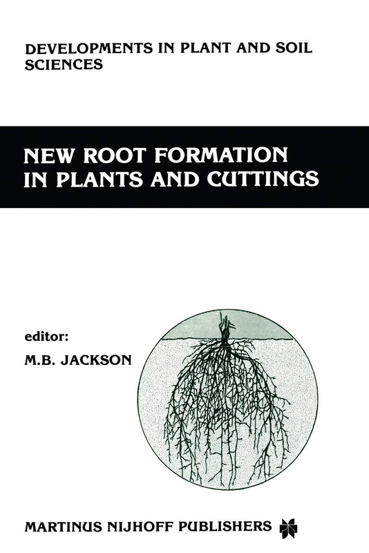 New Root Formation in Plants and Cuttings: 20 (Developments in Plant and Soil Sciences, 20)