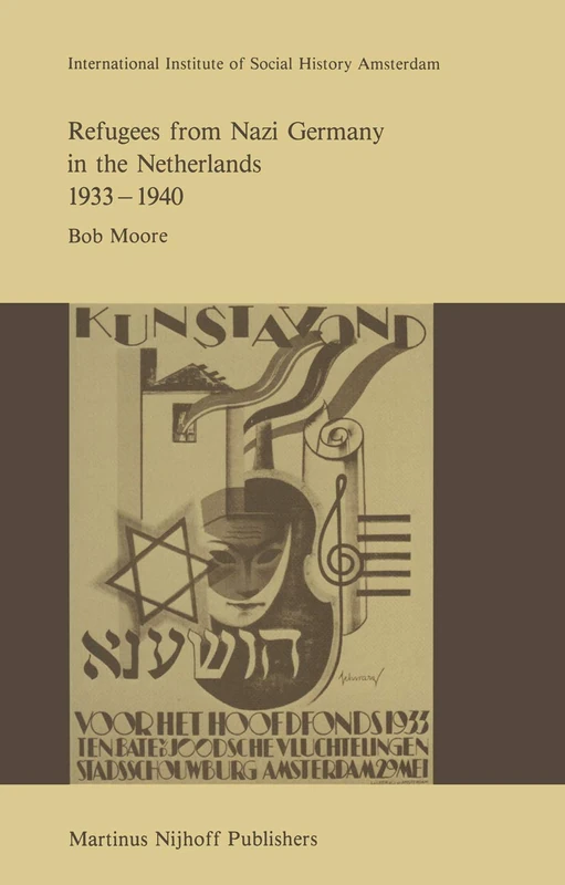 Refugees from Nazi Germany in the Netherlands 1933–1940: 9 (Studies in Social History, 9)