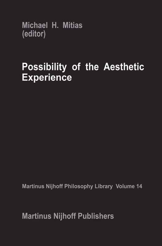 Possibility of the Aesthetic Experience: 14 (Martinus Nijhoff Philosophy Library, 14)