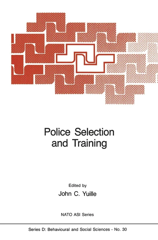 Police Selection and Training: The Role of Psychology: 30 (NATO Science Series D:)