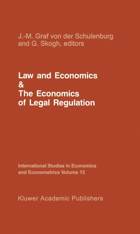 Law and Economics and the Economics of Legal Regulation: 13 (International Studies in Economics and Econometrics)