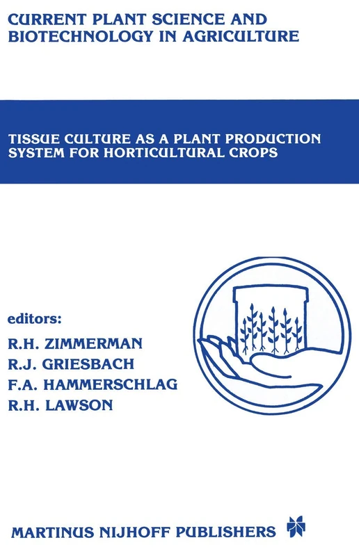 Tissue culture as a plant production system for horticultural crops: Conference on Tissue Culture as a Plant Production System for Horticultural ... Science and Biotechnology in Agriculture, 2)