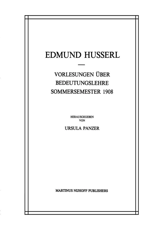 Vorlesungen Über Bedeutungslehre Sommersemester 1908: 26 (Husserliana: Edmund Husserl – Gesammelte Werke, 26)