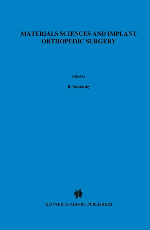 Materials Sciences and Implant Orthopedic Surgery: 116 (NATO Science Series E:, 116)