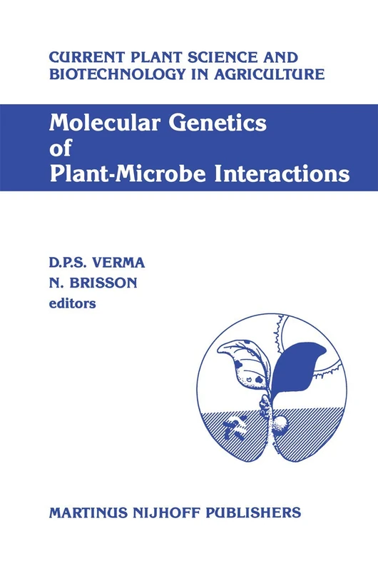Molecular Genetics of Plant-Microbe Interactions: Proceedings of the Third International Symposium on the Molecular Genetics of Plant-Microbe ... Science and Biotechnology in Agriculture, 3)
