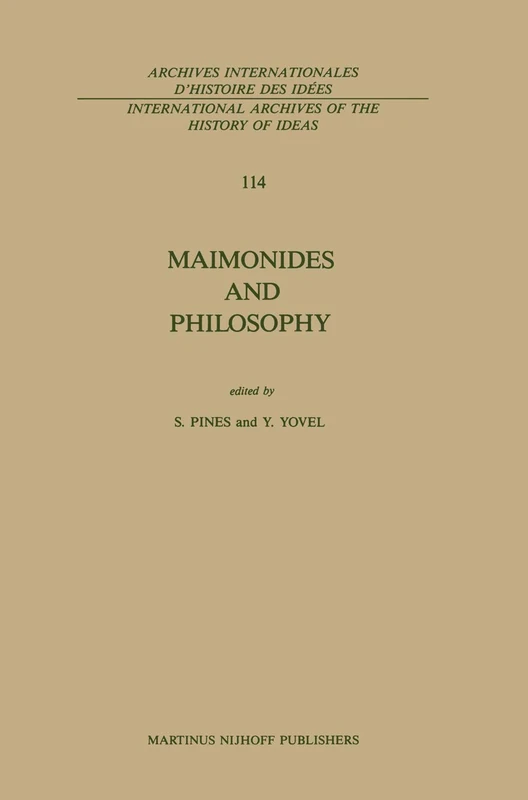Maimonides and Philosophy: 114 (International Archives of the History of Ideas Archives internationales d'histoire des idées, 114)