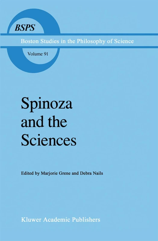 Spinoza and the Sciences: 91 (Boston Studies in the Philosophy and History of Science, 91)