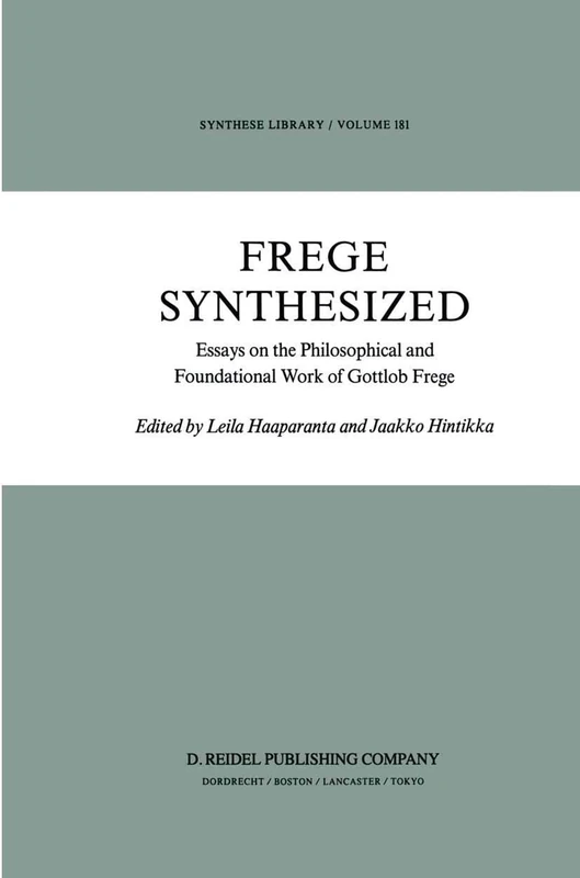 Frege Synthesized: Essays on the Philosophical and Foundational Work of Gottlob Frege: 181 (Synthese Library, 181)