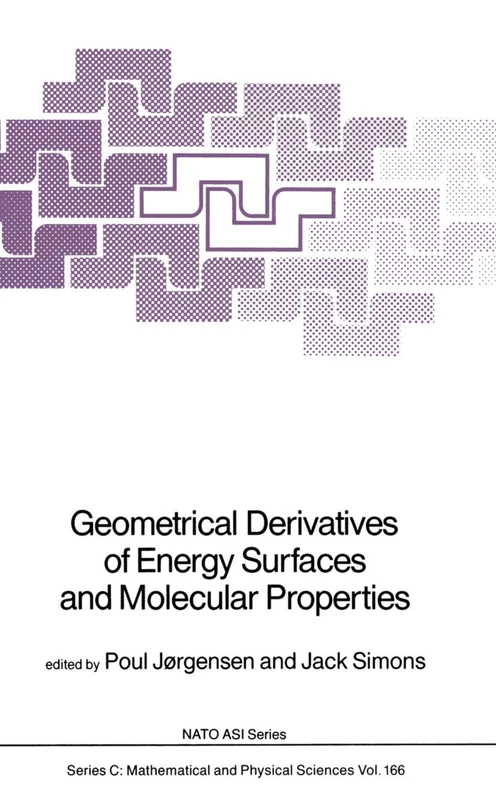 Geometrical Derivatives of Energy Surfaces and Molecular Properties: 166 (Nato Science Series C:, 166)