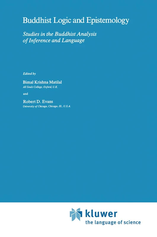Buddhist Logic and Epistemology: Studies in the Buddhist Analysis of Inference and Language: 7 (Studies of Classical India, 7)