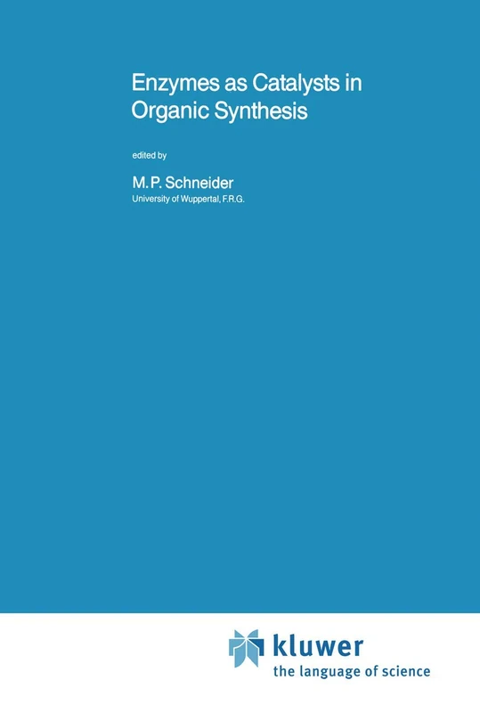 Enzymes as Catalysts in Organic Synthesis: 178 (Nato Science Series C:, 178)
