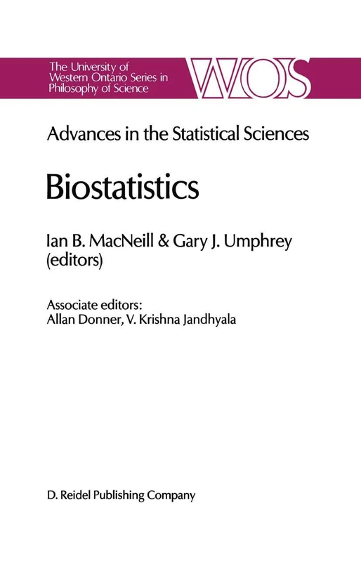 Biostatistics: Advances in Statiscal Sciences Festschrift in Honor of Professor V.M. Joshi’s 70th Birthday Volume V: 38 (The Western Ontario Series in Philosophy of Science, 38) - Image 1