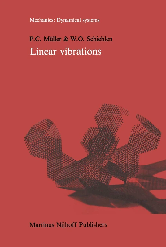Linear vibrations: A theoretical treatment of multi-degree-of-freedom vibrating systems: 7 (Mechanics: Dynamical Systems, 7)