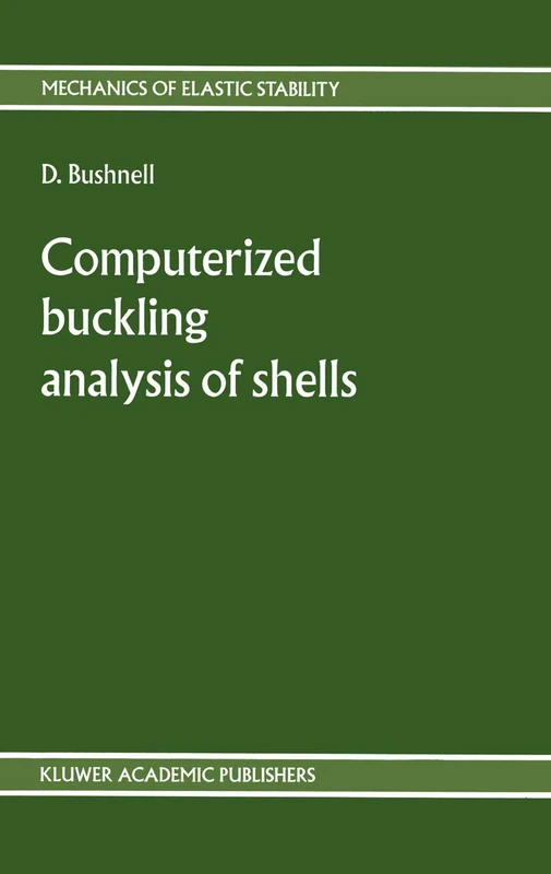 Computerized buckling analysis of shells: 9 (Mechanics of Elastic Stability, 9)