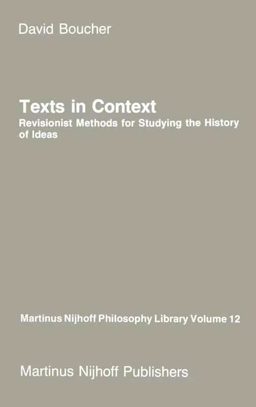 Texts in Context: Revisionist Methods for Studying the History of Ideas: 12 (Martinus Nijhoff Philosophy Library, 12)