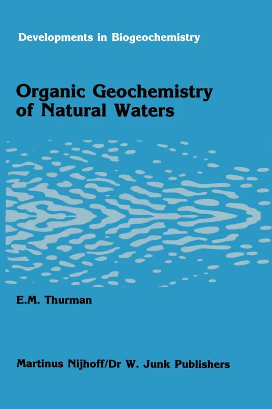 Organic geochemistry of natural waters: 2 (Developments in Biogeochemistry, 2)