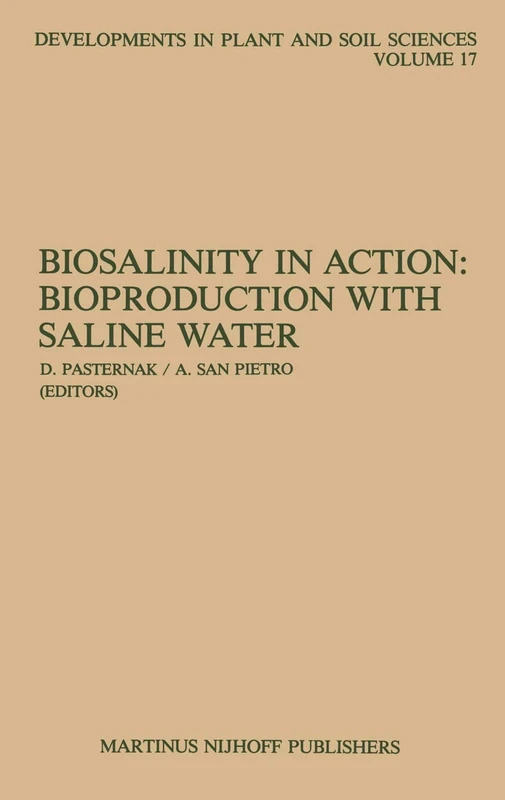 Biosalinity in Action: Bioproduction with Saline Water: 17 (Developments in Plant and Soil Sciences, 17)