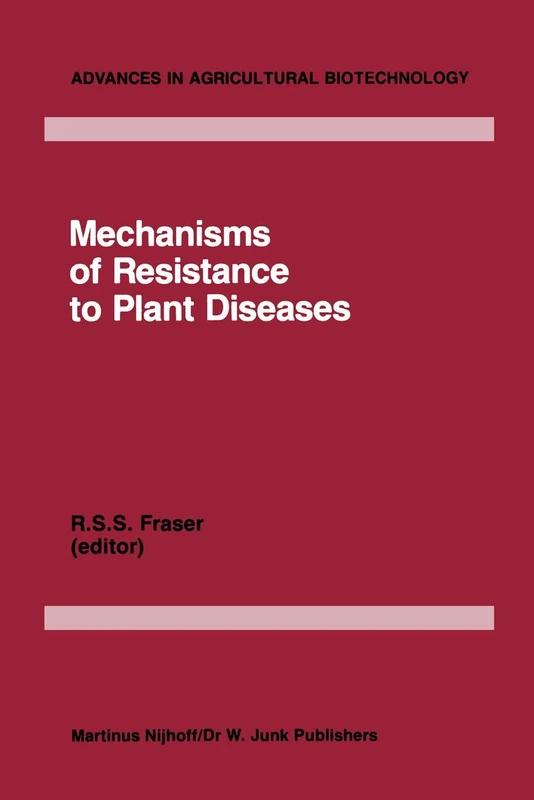 Mechanisms of Resistance to Plant Diseases: 17 (Advances in Agricultural Biotechnology, 17)