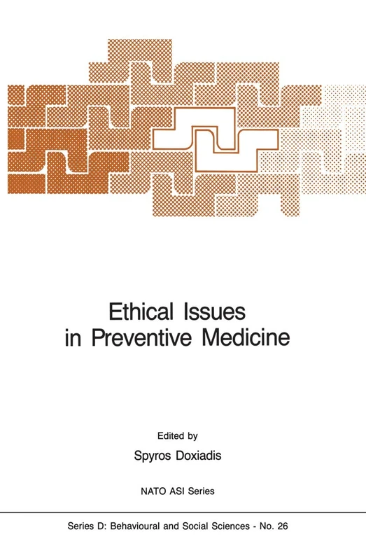 Ethical Issues in Preventive Medicine: 26 (NATO Science Series D:, 26)