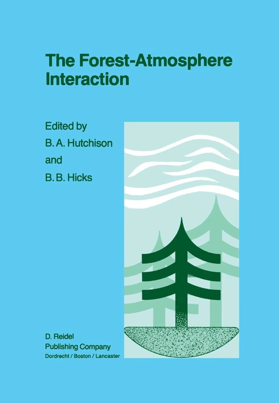 The Forest-Atmosphere Interaction: Proceedings of the Forest Environmental Measurements Conference held at Oak Ridge, Tennessee, October 23–28, 1983