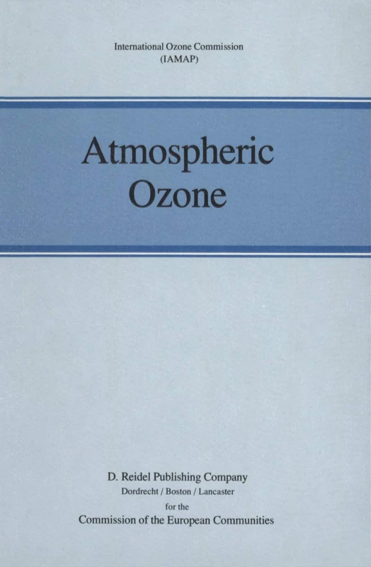 Atmospheric Ozone: Proceedings of the Quadrennial Ozone Symposium held in Halkidiki, Greece 3–7 September 1984