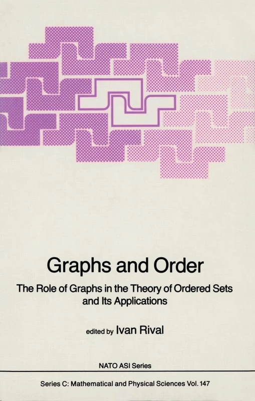 Graphs and Order: The Role of Graphs in the Theory of Ordered Sets and Its Applications: 147 (Nato Science Series C:, 147)