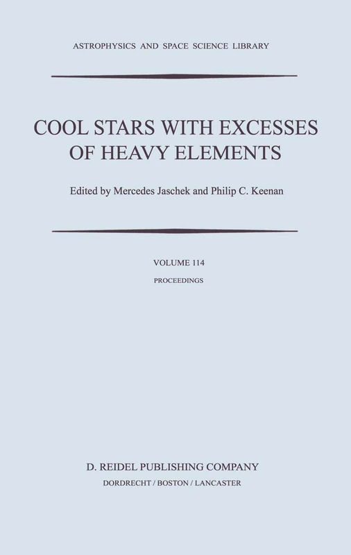 Cool Stars with Excesses of Heavy Elements: Proceedings of the Strasbourg Observatory Colloquium Held at Strasbourg, France, July 3–6, 1984: 114 (Astrophysics and Space Science Library, 114) - Image 1