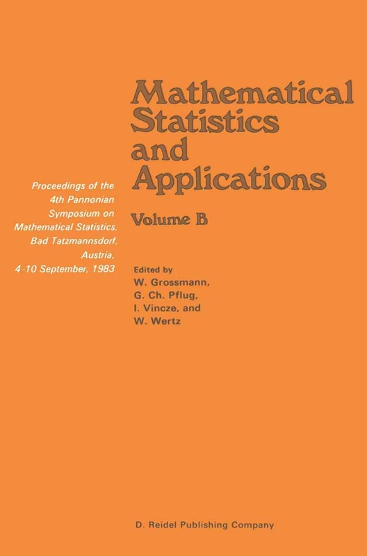 Mathematical Statistics and Applications: Proceedings of the 4th Pannonian Symposium on Mathematical Statistics, Bad Tatzmannsdorf, Austria, 4–10 September, 1983 Volume B