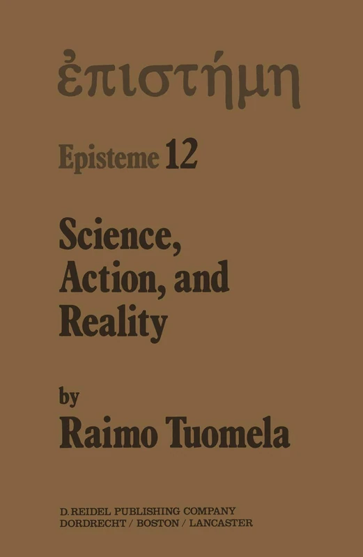 Science, Action, and Reality: 12 (Episteme, 12)