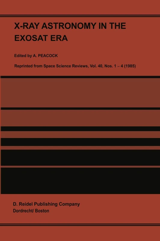 X-Ray Astronomy in the Exosat Era: Proceedings of the XVIII ESLAB Sysmposium, held in The Hague, The Netherlands, 5–9 November 1984