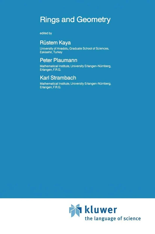 Rings and Geometry: 160 (Nato Science Series C:, 160)