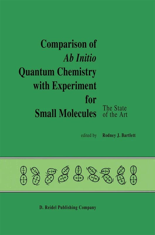 Comparison of Ab Initio Quantum Chemistry with Experiment for Small Molecules: The State of the Art Proceedings of a Symposium Held at Philadelphia, Pennsylvania, 27–29 August, 1984