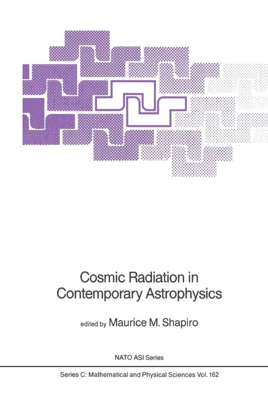 Cosmic Radiation in Contemporary Astrophysics: 162 (Nato Science Series C:, 162)
