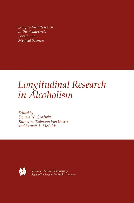 Longitudinal Research in Alcoholism: 3 (Longitudinal Research in the Behavioral, Social and Medical Studies)