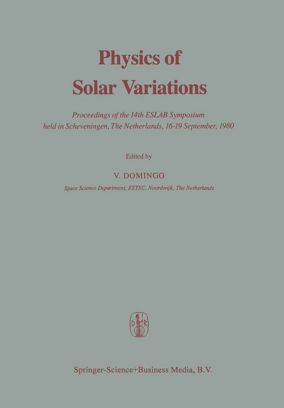 Physics of Solar Variations: Proceedings of the 14th ESLAB Symposium held in Scheveningen, The Netherlands, 16–19 September, 1980